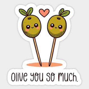 Olive you so much! Sticker